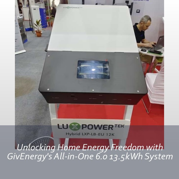 Unlocking Home Energy Freedom with GivEnergy's All-in-One 6.0 13.5kWh System